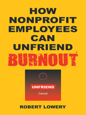 cover image of How Nonprofit Employees Can Unfriend Burnout